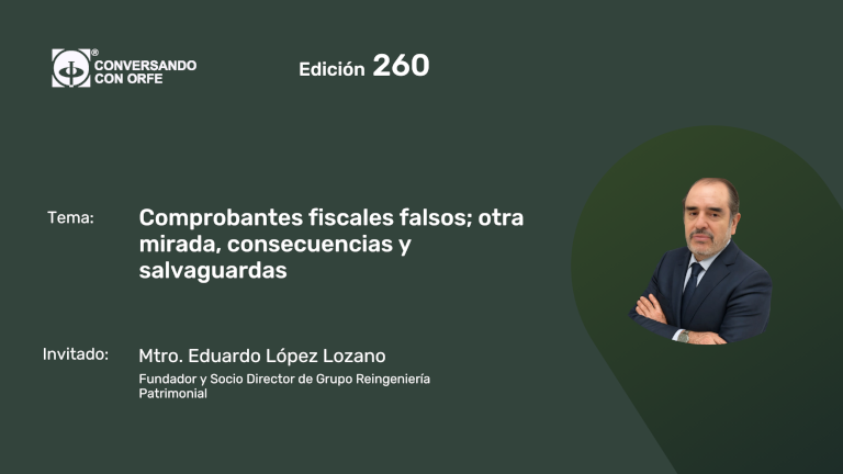 Comprobantes fiscales falsos; otra mirada, consecuencias y salvaguardas
